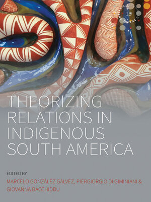 cover image of Theorizing Relations in Indigenous South America
